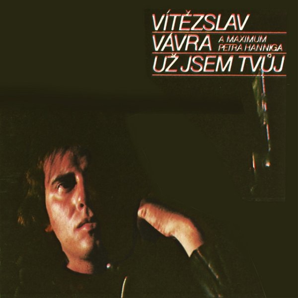 Vítězslav Vávra Už jsem tvůj, 1984