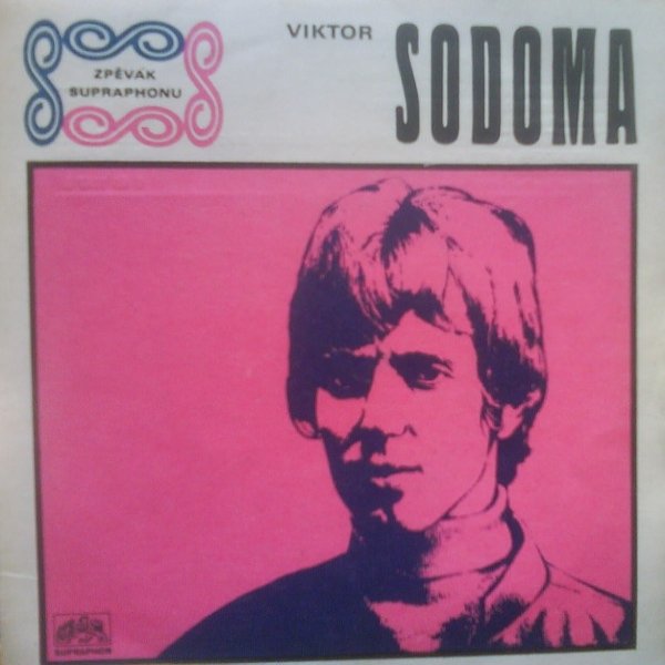 Viktor Sodoma Jedou šífy / Mne v mládí často líbali múzy, 1971