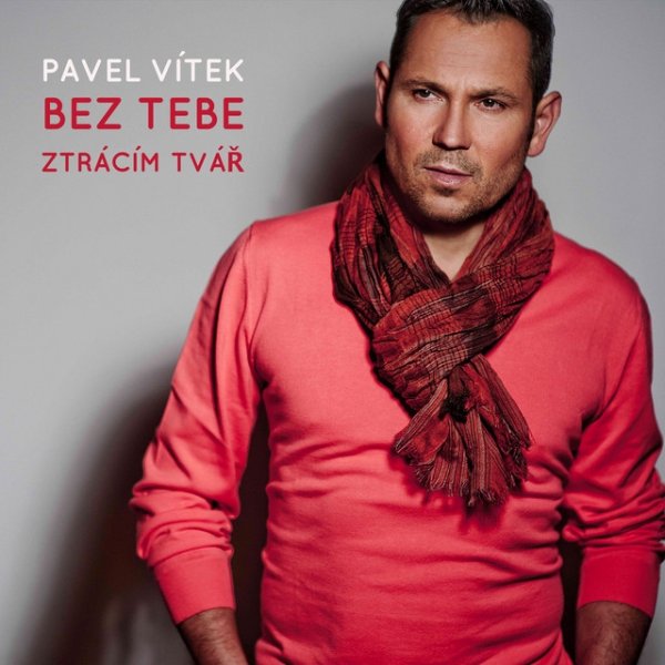 Album Pavel Vítek - Bez tebe ztrácím tvář