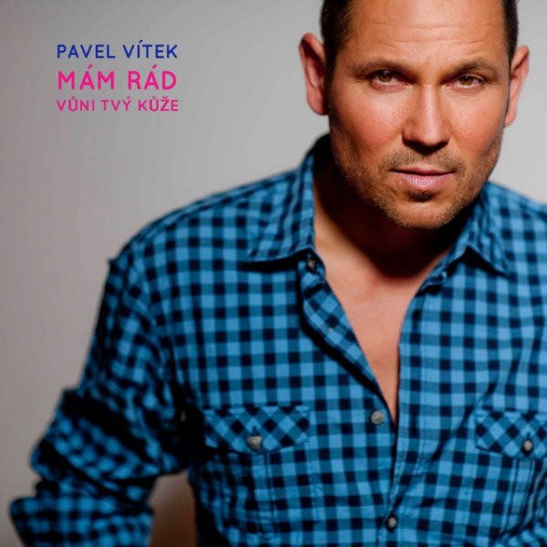 Album Pavel Vítek - Mám rád vůni tvý kůže