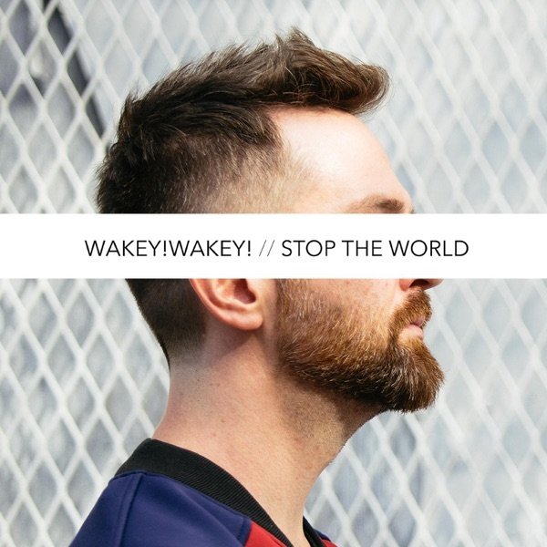 Album Stop the World Singles - Wakey!Wakey!