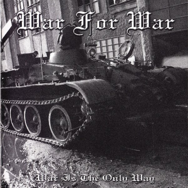 Album War Is The Only Way - War for War