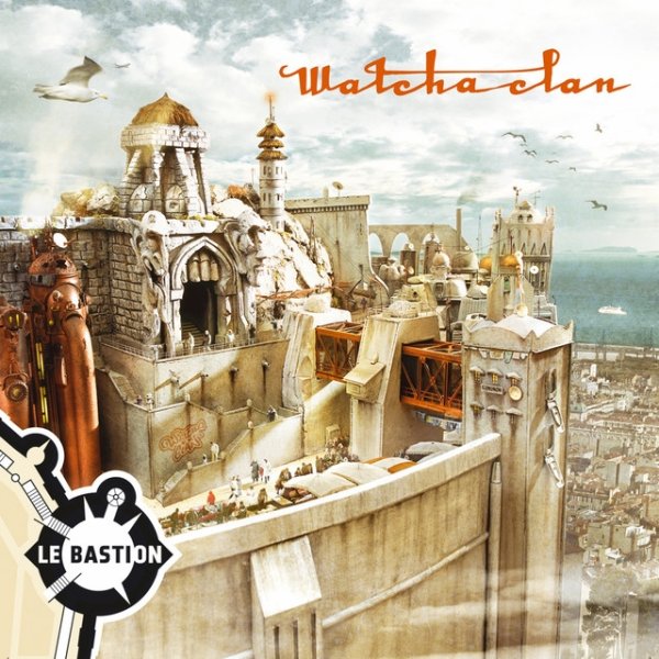 Album Watcha Clan - Le Bastion