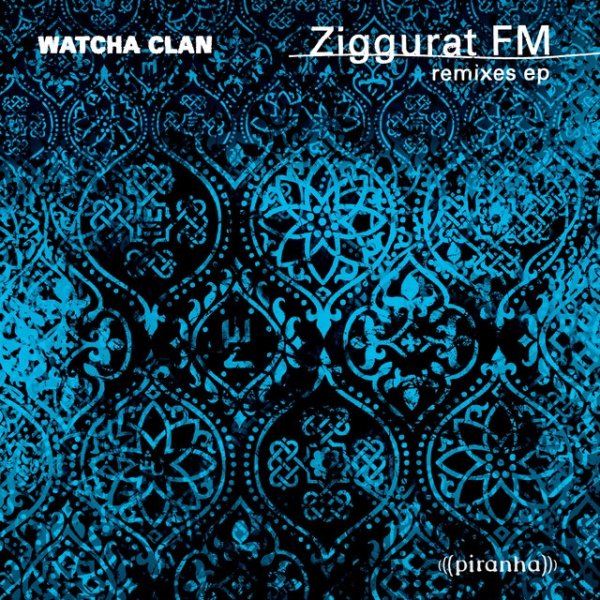 Album Watcha Clan - Ziggurat FM (Remixes)
