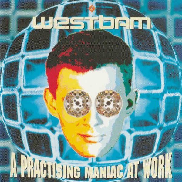 Album WestBam - A Practising Maniac At Work