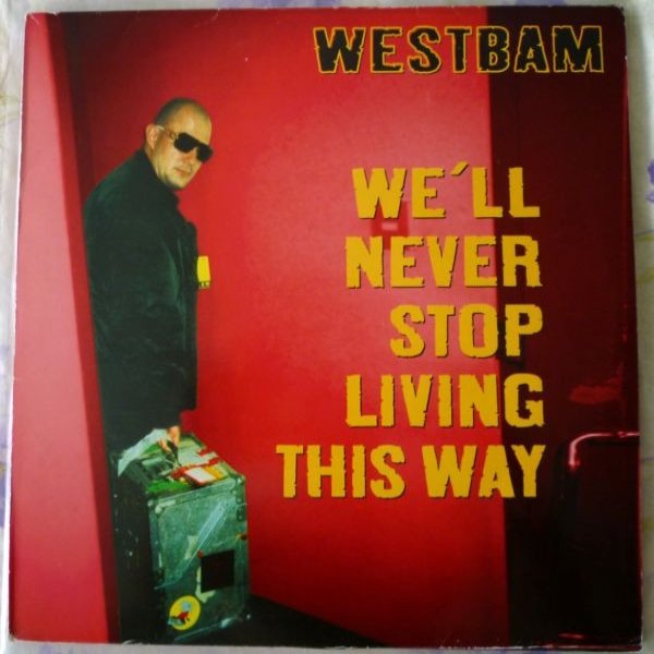 Album We'll Never Stop Living This Way - WestBam