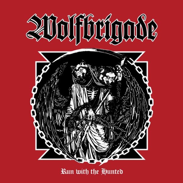 Album Wolfbrigade - Run with the Hunted