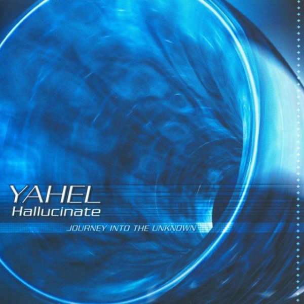 Album Hallucinate (Journey into the Unknown) - Yahel