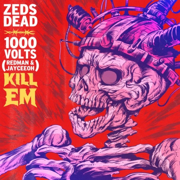 Zeds Dead Kill Em, 2018
