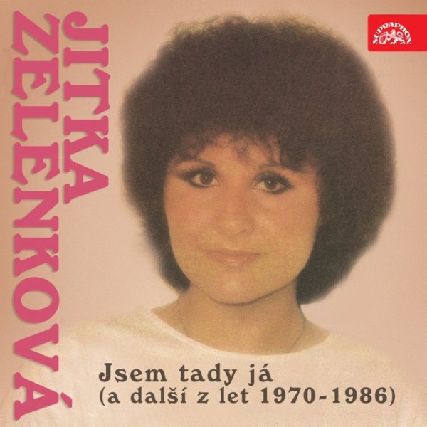 Jitka Zelenková Jsem tady já (a další z let 1970-1986), 2014