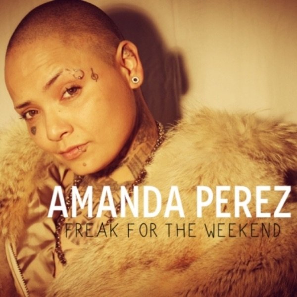 Album Amanda Perez - Freak For the Weekend