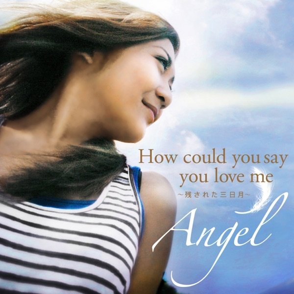 Album Angel - How could you say you love me-残された三日月-