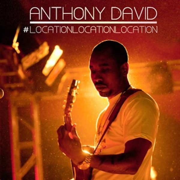 Album Anthony David - Location Location Location