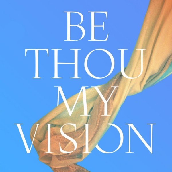Album Audrey Assad - Be Thou My Vision