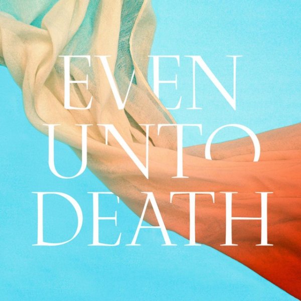 Even Unto Death - album