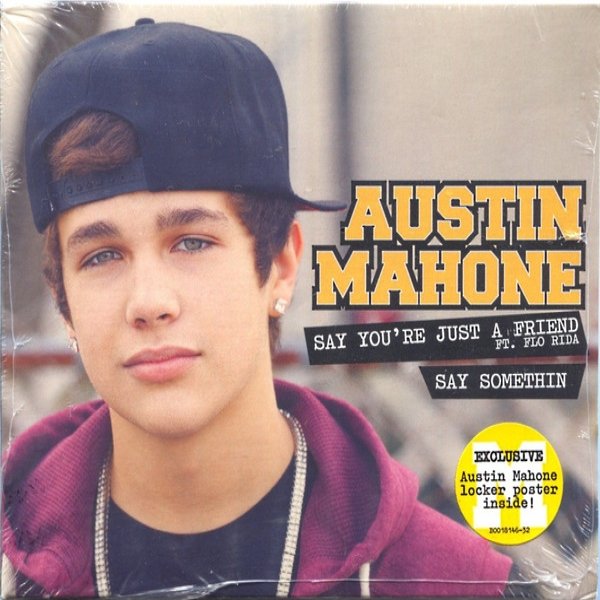 Austin Mahone Say You're Just A Friend / Say Somethin, 2012