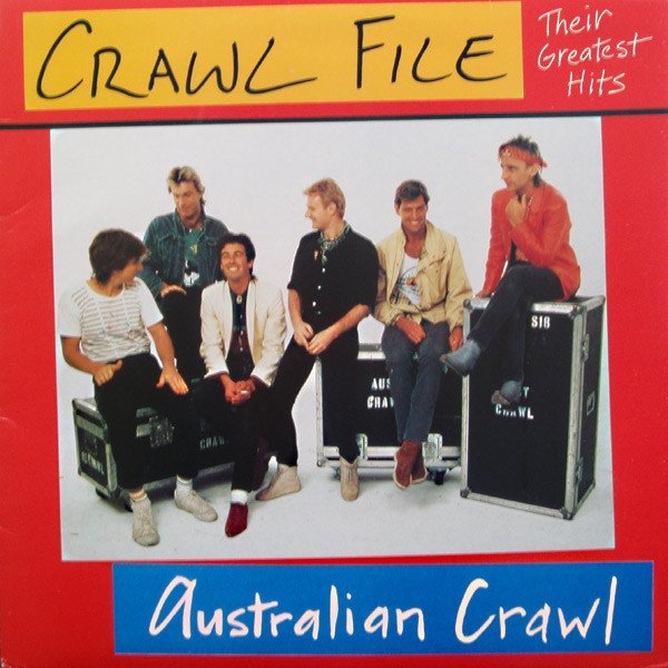 Album Australian Crawl - Crawl File - Their Greatest Hits