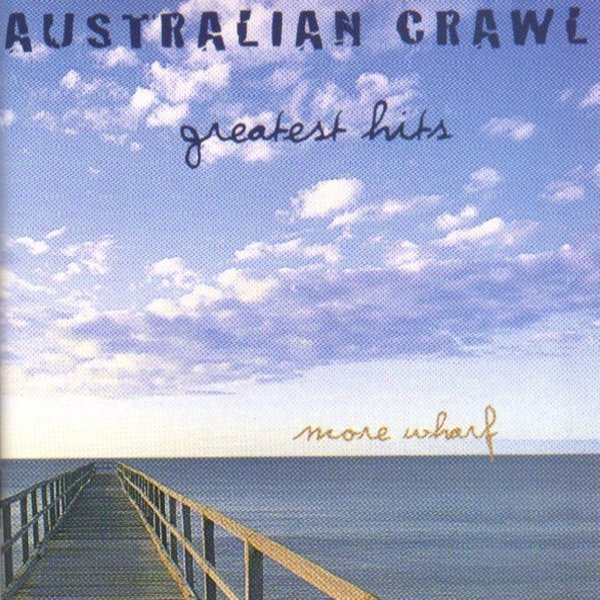 Album Australian Crawl - Greatest Hits (More Wharf)