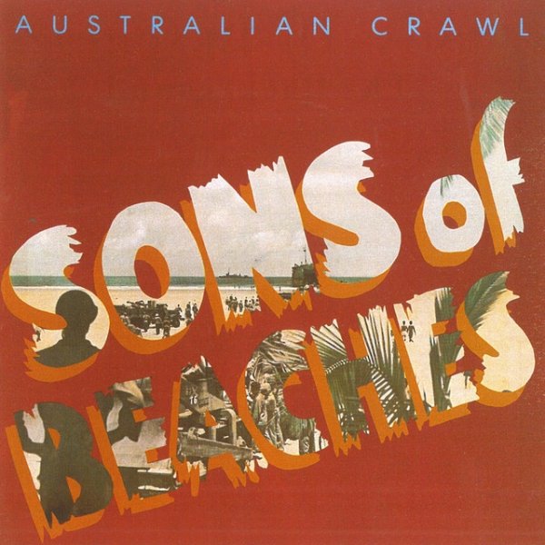 Album Australian Crawl - Sons Of Beaches