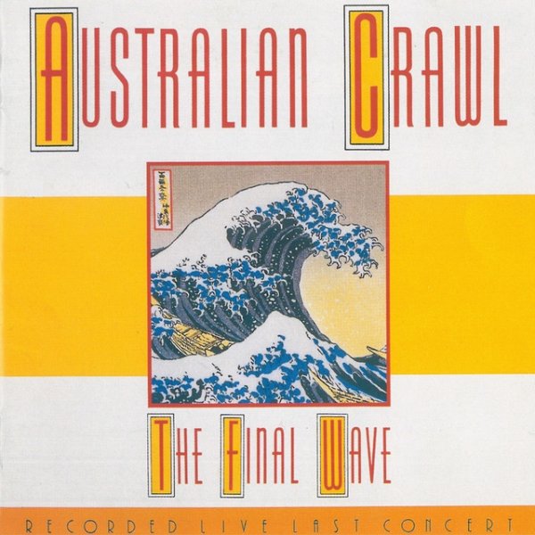 Australian Crawl The Final Wave, 1986