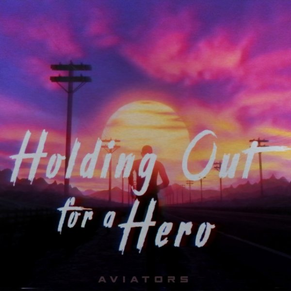 Album Aviators - Holding out for a Hero