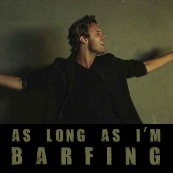 As Long As I'm Barfing - album