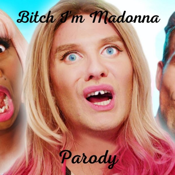 Bart Baker Bitch I'm Madonna Parody, 2015