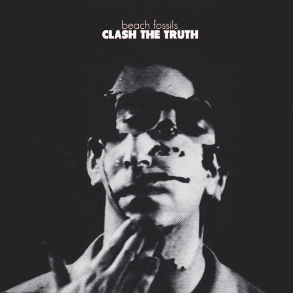 Album Beach Fossils - Clash the Truth