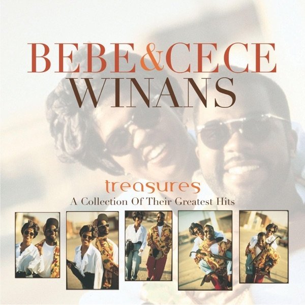 Bebe & Cece Winans Treasures - A Collection of Their Greatest Hits, 2006