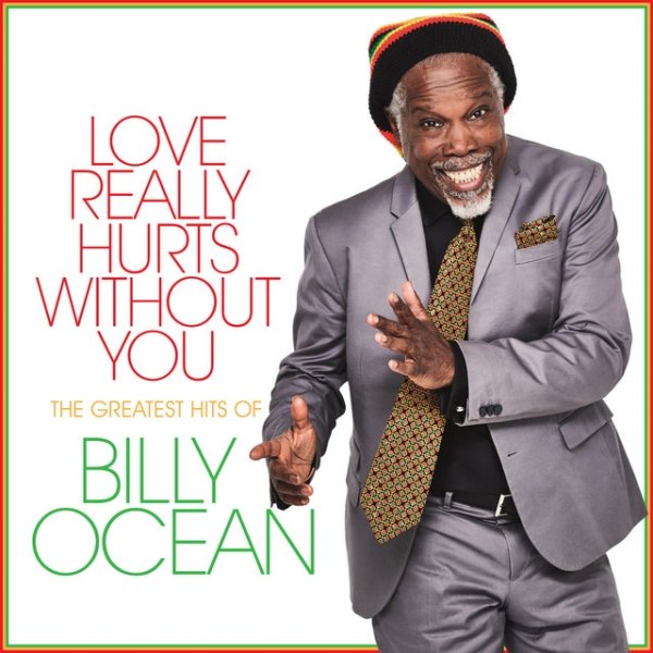 Album Billy Ocean - Love Really Hurts Without You: The Greatest Hits of Billy Ocean