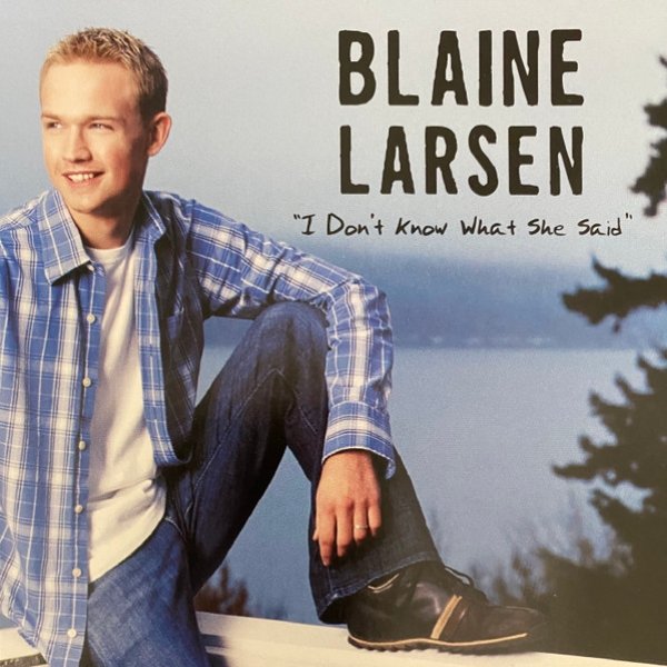 Album Blaine Larsen - I Don