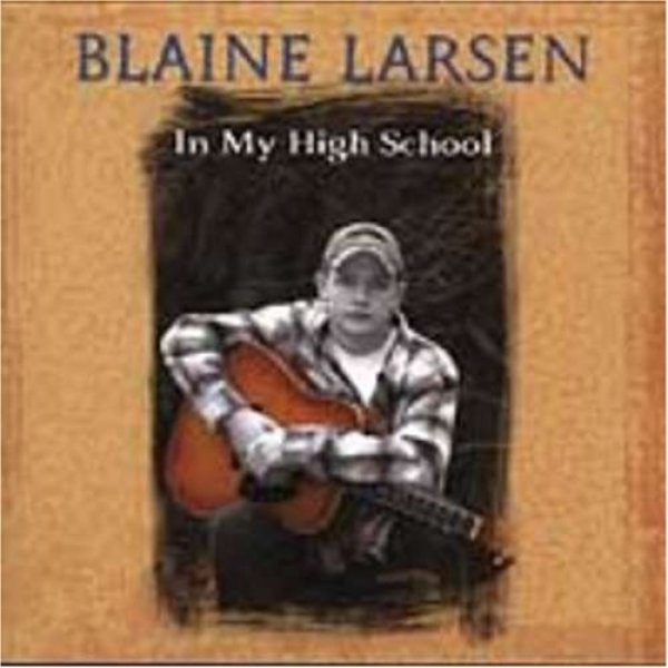 Album Blaine Larsen - In My High School