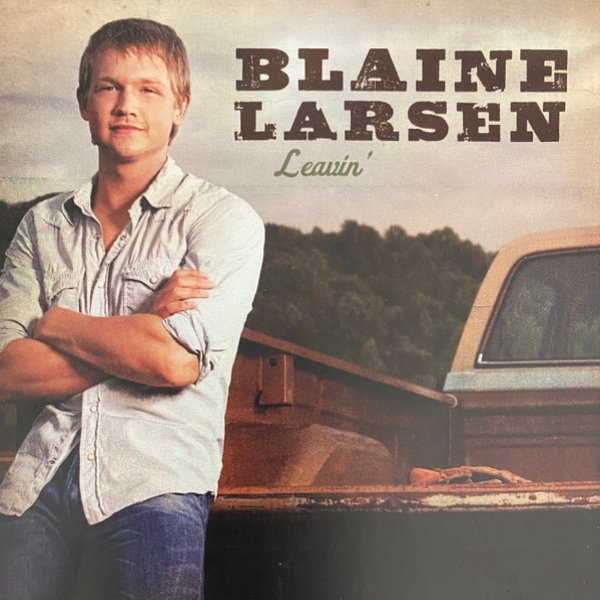 Album Blaine Larsen - Leavin
