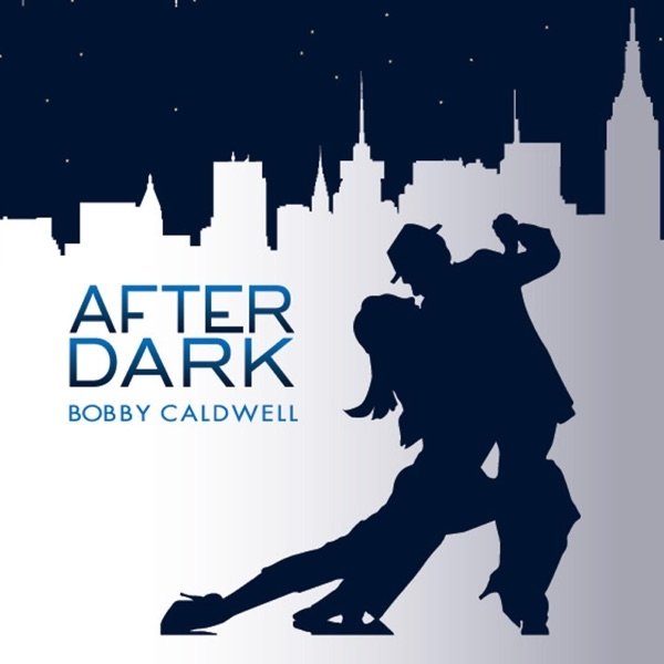 Album Bobby Caldwell - After Dark
