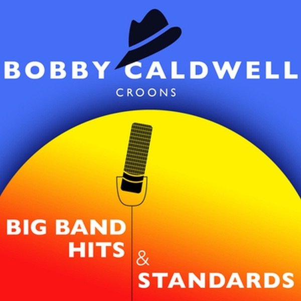 Bobby Caldwell Croons Big Band Hits & Standards Album 
