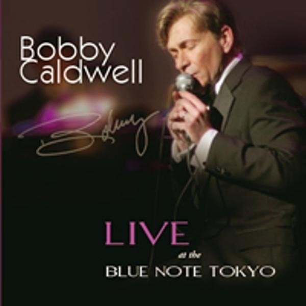 Bobby Caldwell (Live at the Blue Note Tokyo) - album
