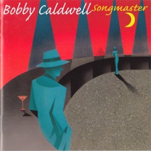 Album Bobby Caldwell - Songmaster