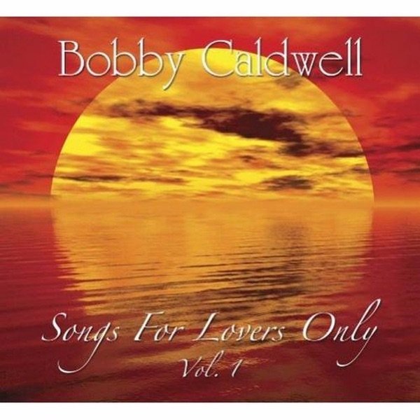 Album Bobby Caldwell - Songs for Lovers, Vol. 1