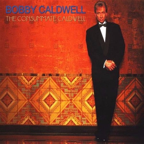 Album Bobby Caldwell - The Consumate Caldwell