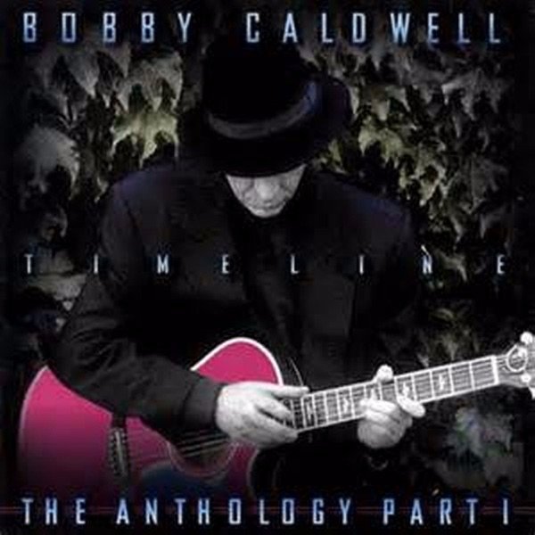 Bobby Caldwell Timeline: The Anthology, Pt. 1, 2001