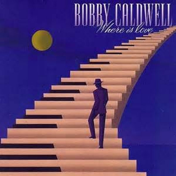 Album Bobby Caldwell - Where is Love