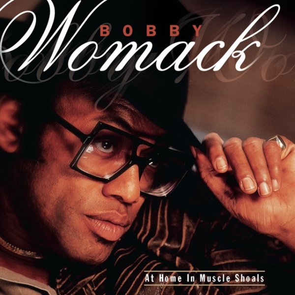 Album Bobby Womack - At Home In Muscle Shoals