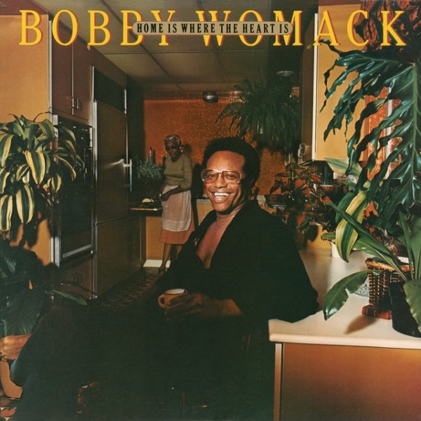 Bobby Womack Home Is Where the Heart Is, 1976