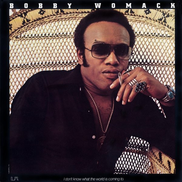 Bobby Womack I Don't Know What The World Is Coming To, 1975