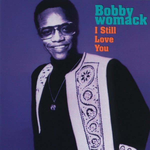 Bobby Womack I Still Love You, 1997