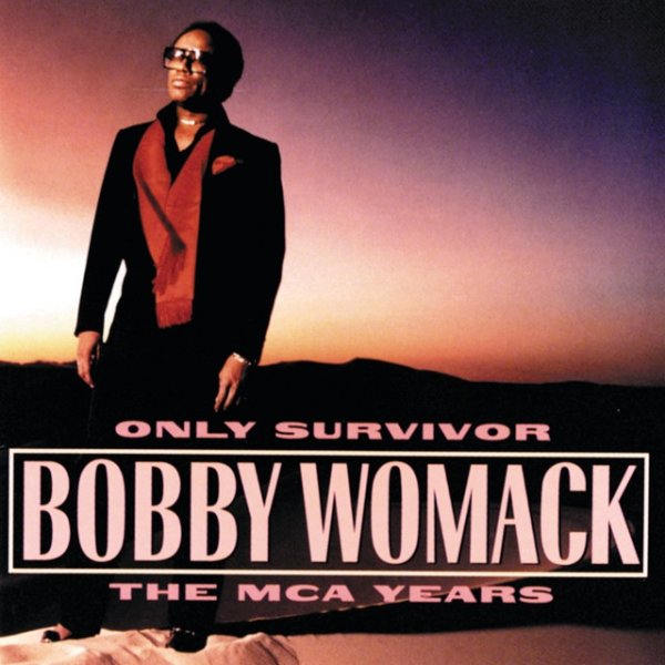 Album Bobby Womack - Only Survivor: The MCA Years