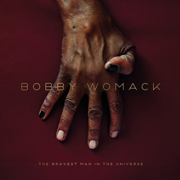 Album Bobby Womack - The Bravest Man in the Universe