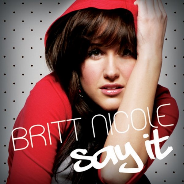 Album Britt Nicole - Say It