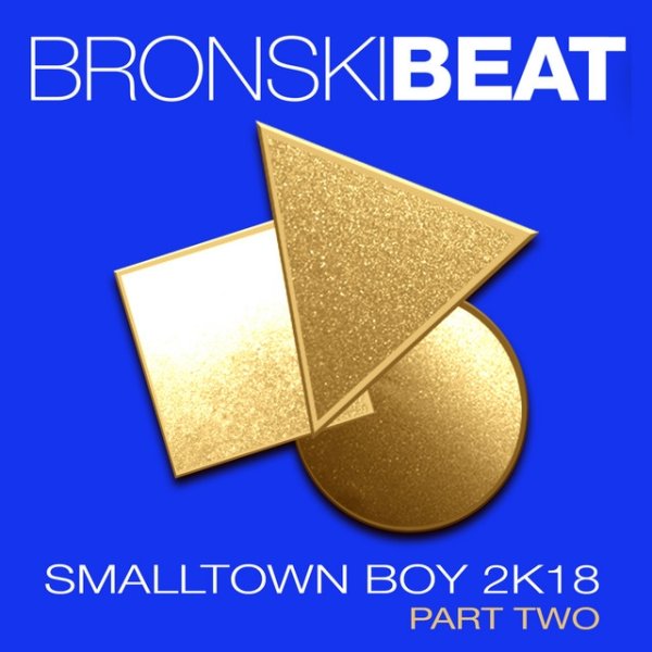 Smalltown Boy 2k18, Pt. 2 (Remixes) - album
