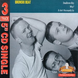 Bronski Beat Smalltown Boy / Why? / It Ain't Necessarily So, 1993